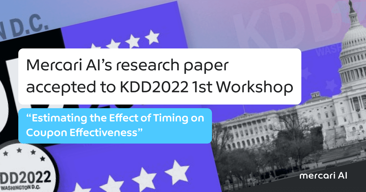 Mercari AI’s research paper—”Estimating the Effect of Timing on Coupon Effectiveness”— accepted to KDD2022 1st Workshop