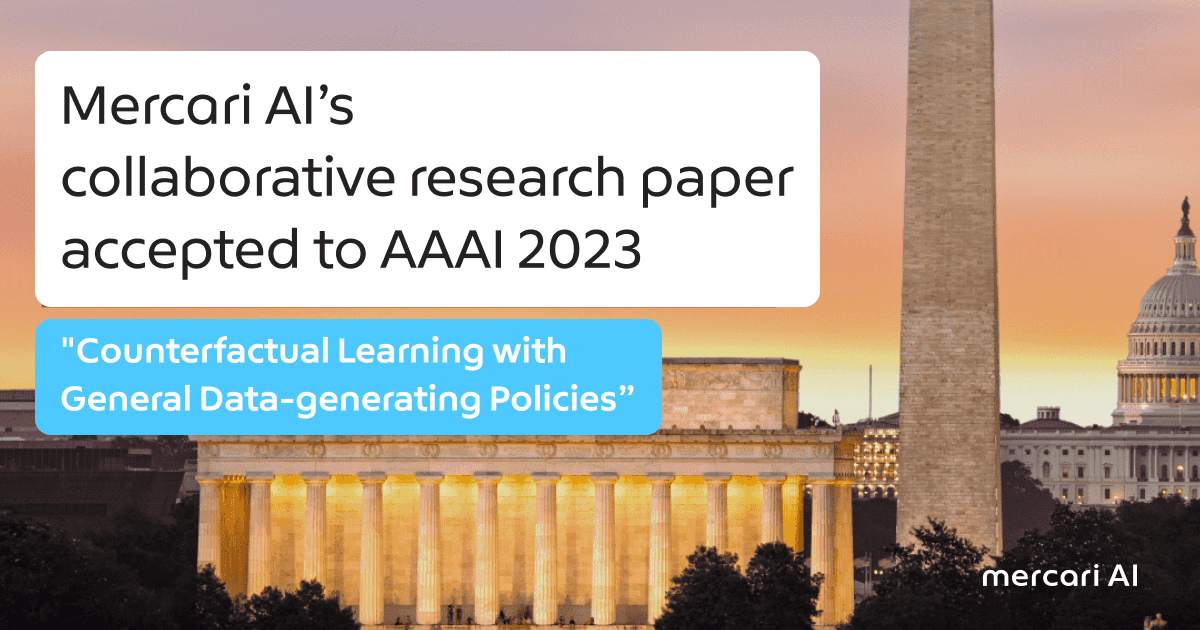Mercari AI’s collaborative research paper “Counterfactual Learning with General Data-generating Policies” accepted to AAAI 2023
