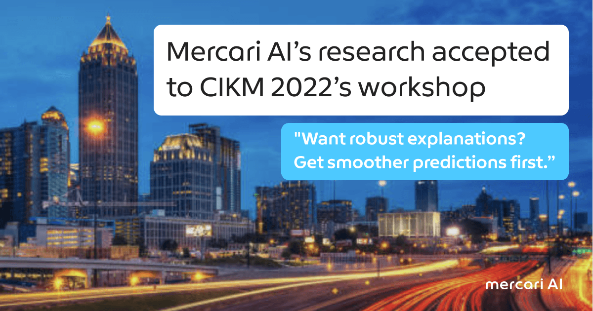 Mercari AI’s research “Want robust explanations? Get smoother predictions first.” accepted to CIKM 2022’s workshop