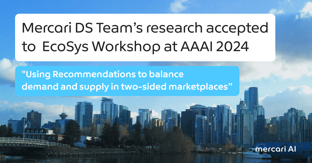 Mercari DS Teams’s research “Using Recommendations to balance demand and supply in two-sided marketplaces” accepted to EcoSys Workshop at AAAI 2024
