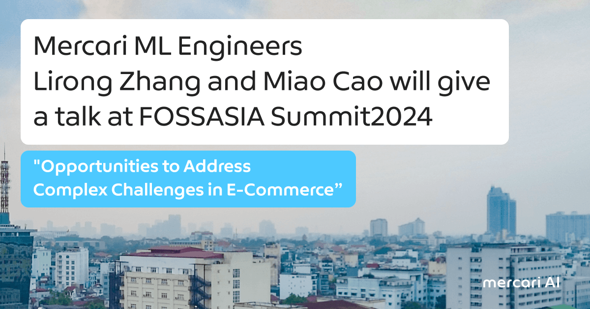 Mercari ML Engineers Lirong Zhang and Miao Cao will give a talk at FOSSASIA Summit2024